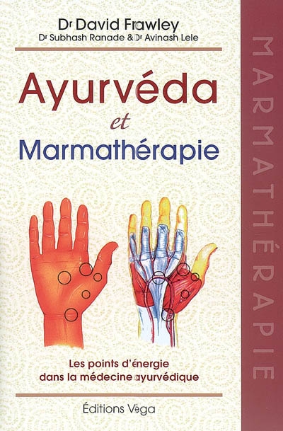 Ayurveda et Marmathérapie, Les points d’énergie dans la médecine ayurvédique